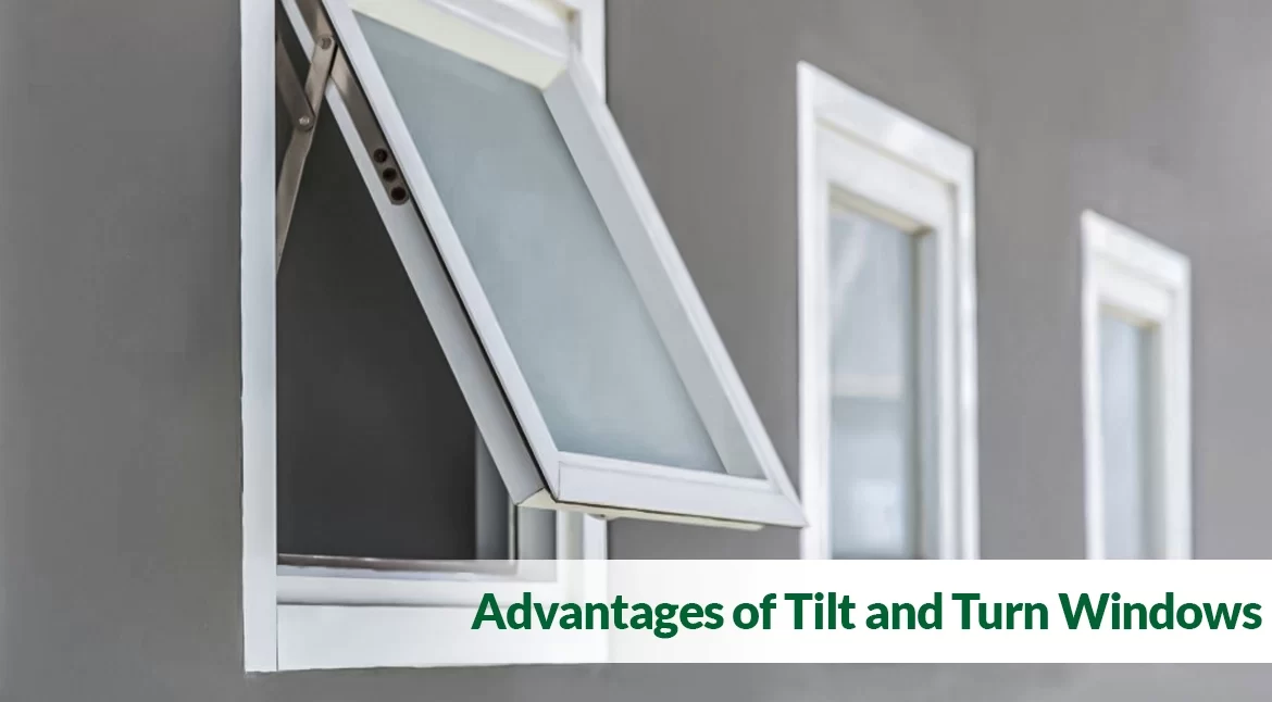 Advantages of Tilt and Turn Windows