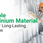 Aluminium’s Durability: The Ideal Material for Long-Lasting Solutions