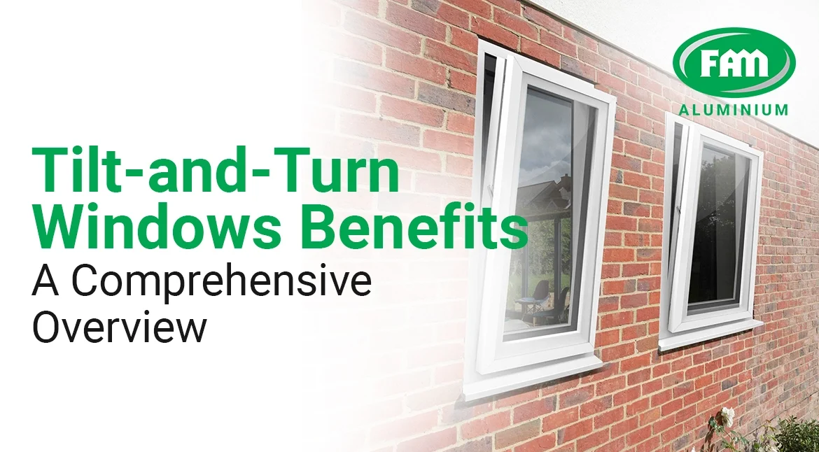 Tilt-and-Turn Windows Benefits