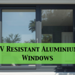 UV Resistant Aluminium Windows: Protect Your Home from Hidden Sun Damage